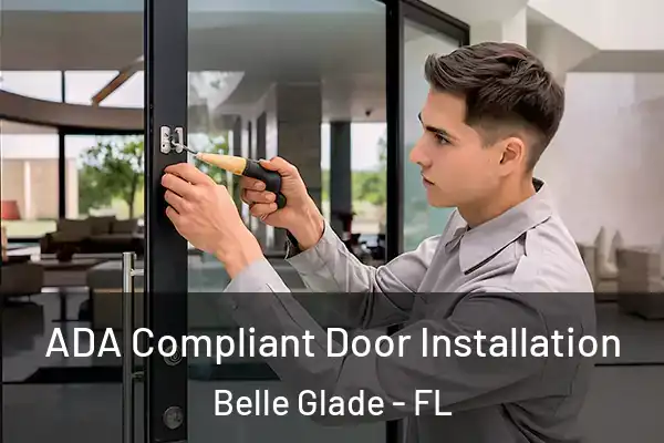 ADA Compliant Door Installation Belle Glade - FL