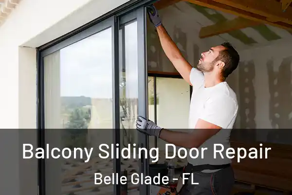 Balcony Sliding Door Repair Belle Glade - FL