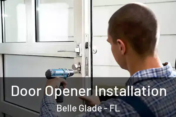 Door Opener Installation Belle Glade - FL