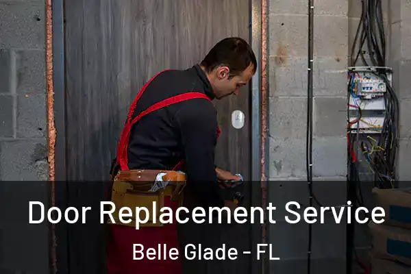  Door Replacement Service Belle Glade - FL