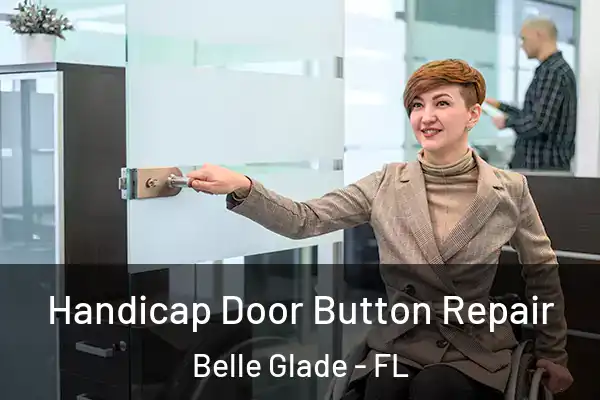  Handicap Door Button Repair Belle Glade - FL