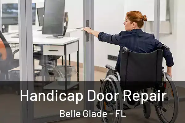  Handicap Door Repair Belle Glade - FL