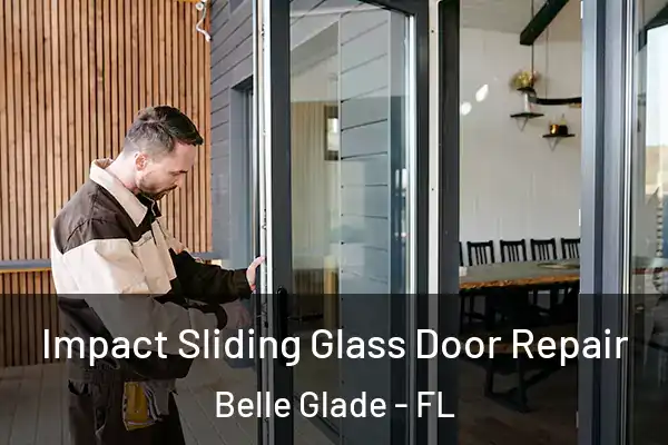Impact Sliding Glass Door Repair Belle Glade - FL