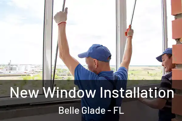 New Window Installation Belle Glade - FL