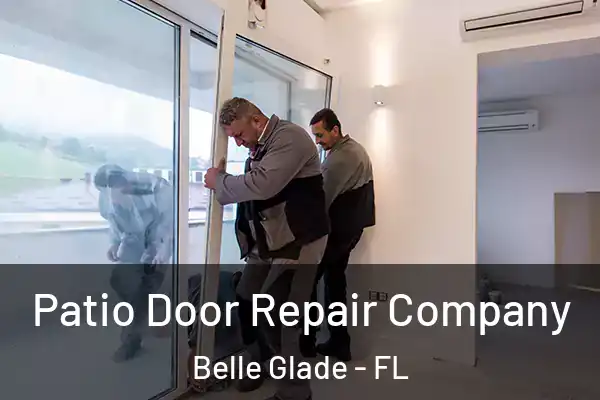 Patio Door Repair Company Belle Glade - FL