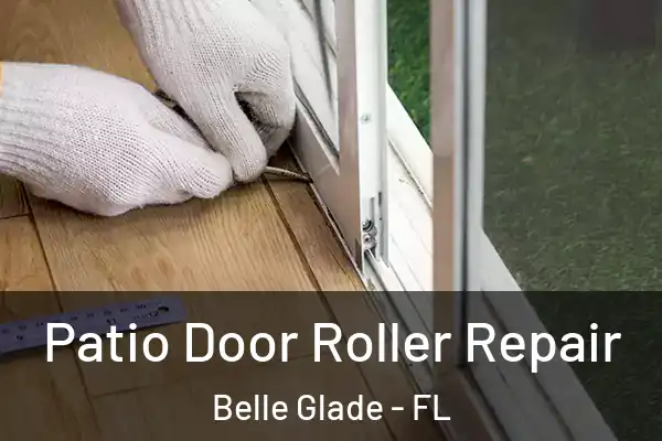 Patio Door Roller Repair Belle Glade - FL