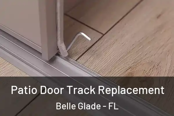  Patio Door Track Replacement Belle Glade - FL