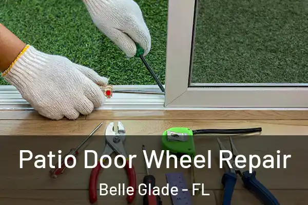 Patio Door Wheel Repair Belle Glade - FL