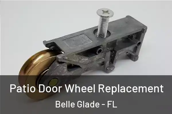  Patio Door Wheel Replacement Belle Glade - FL