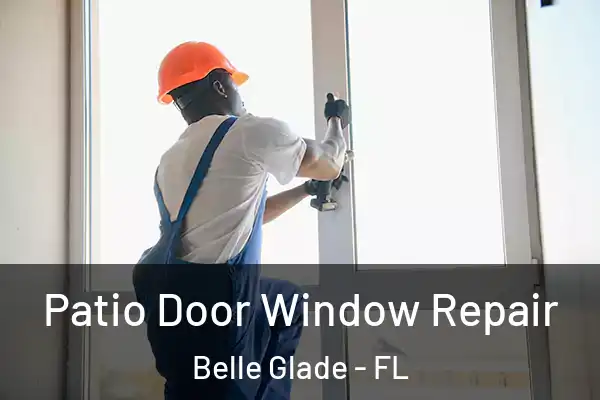  Patio Door Window Repair Belle Glade - FL