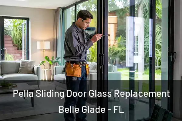 Pella Sliding Door Glass Replacement Belle Glade - FL