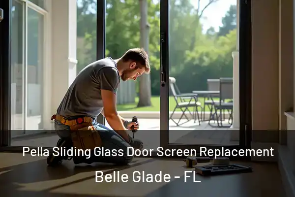 Pella Sliding Glass Door Screen Replacement Belle Glade - FL