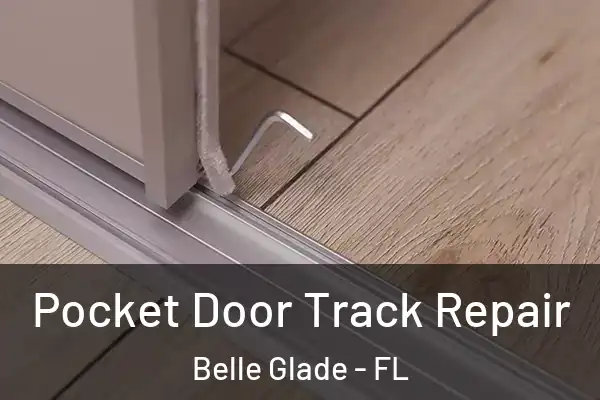 Pocket Door Track Repair Belle Glade - FL