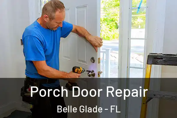 Porch Door Repair Belle Glade - FL