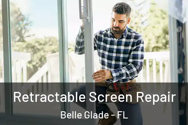  Retractable Screen Repair Belle Glade - FL