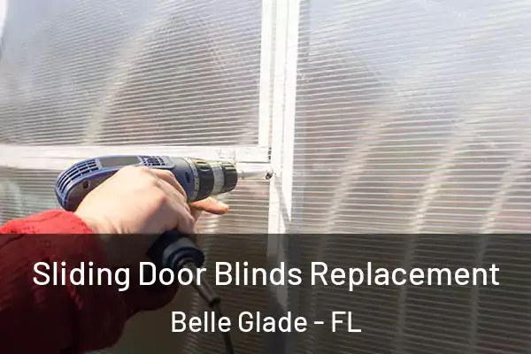 Sliding Door Blinds Replacement Belle Glade - FL