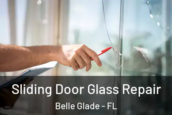 Sliding Door Glass Repair Belle Glade - FL