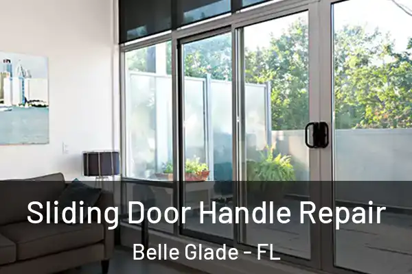 Sliding Door Handle Repair Belle Glade - FL