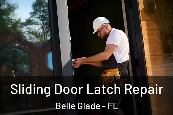 Sliding Door Latch Repair Belle Glade - FL