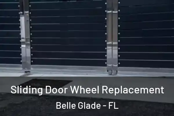 Sliding Door Wheel Replacement Belle Glade - FL