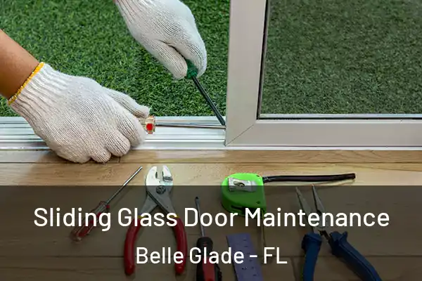 Sliding Glass Door Maintenance Belle Glade - FL