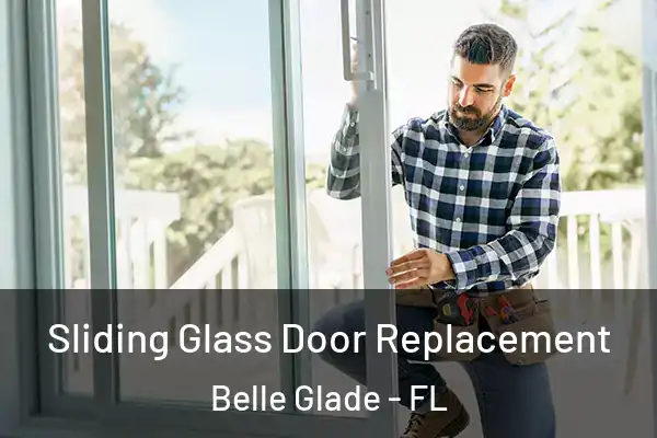  Sliding Glass Door Replacement Belle Glade - FL