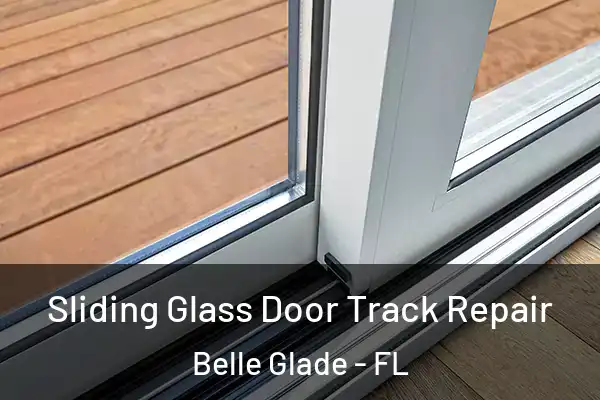 Sliding Glass Door Track Repair Belle Glade - FL