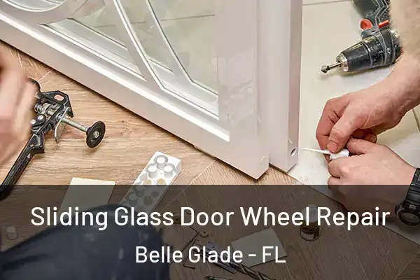  Sliding Glass Door Wheel Repair Belle Glade - FL