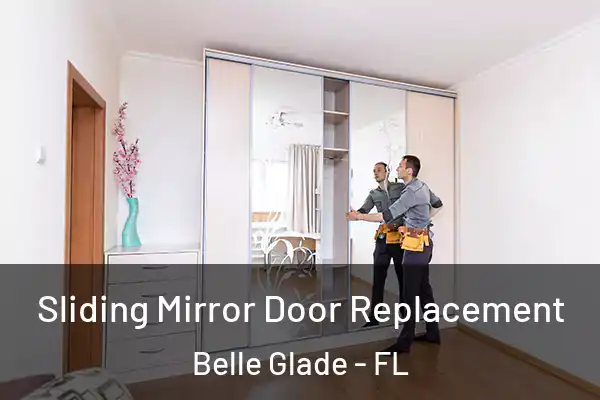  Sliding Mirror Door Replacement Belle Glade - FL
