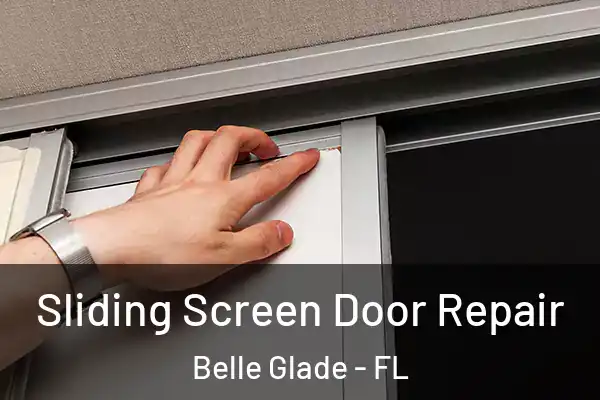 Sliding Screen Door Repair Belle Glade - FL