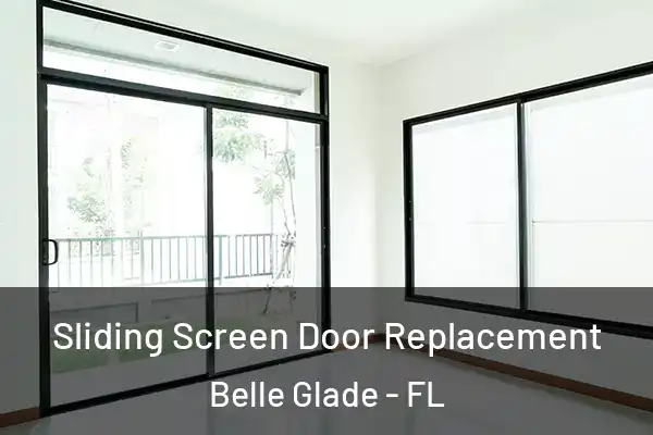  Sliding Screen Door Replacement Belle Glade - FL