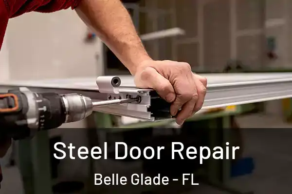 Steel Door Repair Belle Glade - FL